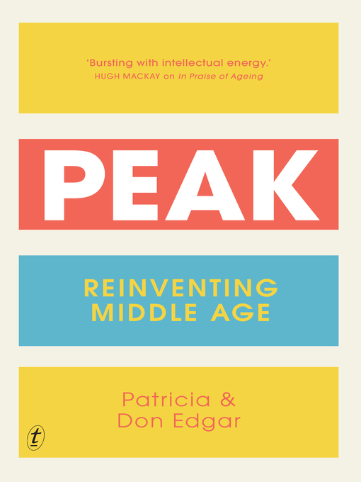 Title details for Peak: Reinventing Middle Age by Patricia Edgar - Available